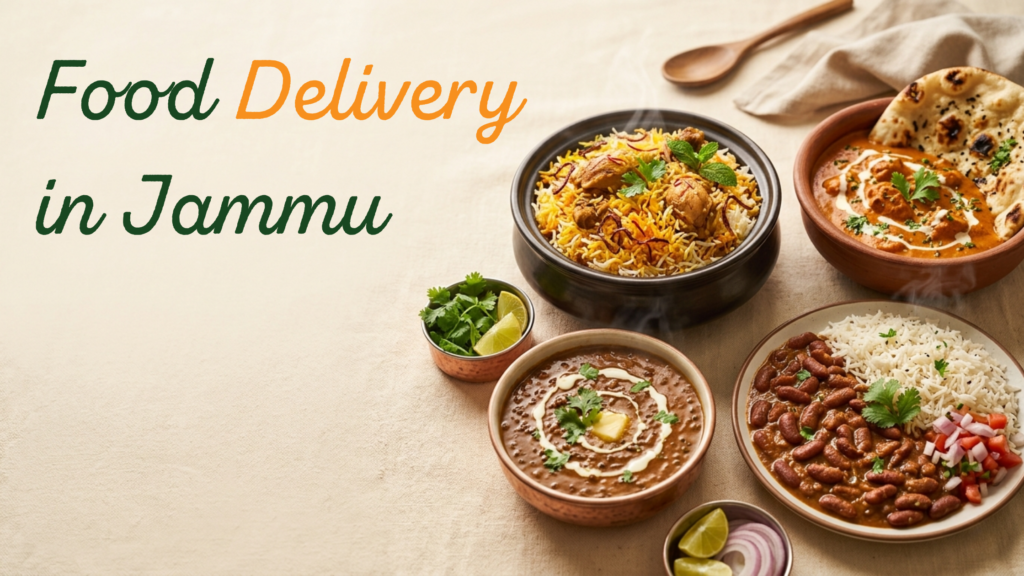 Food Delivery Near Me in Jammu: Top Picks for Every Occasion